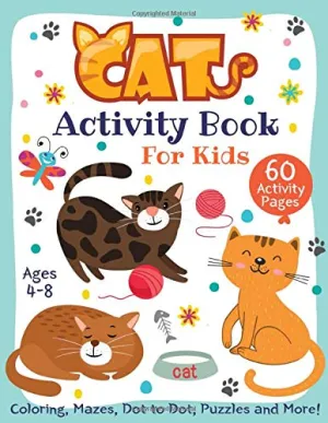 New Cat Activity Book for Kids Ages 4-8: Coloring, Mazes, Dot to Dot, Puzzles and More! (60 Activity Pages) Paperback